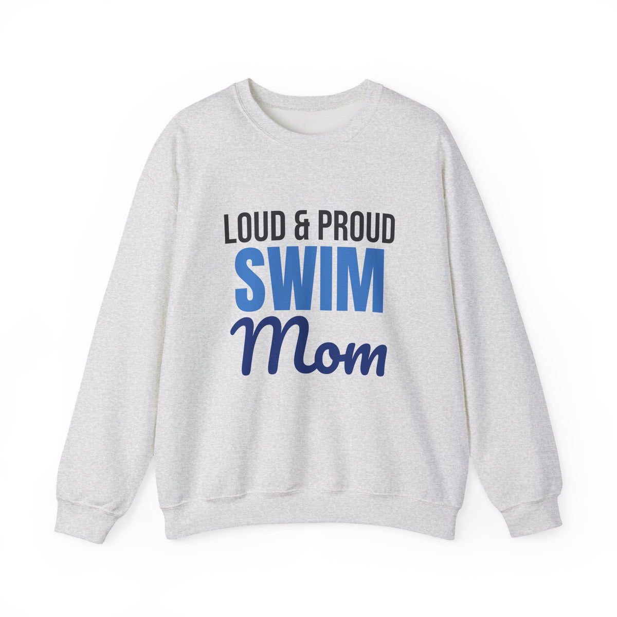 Loud and Proud Swim Mom Sweatshirt