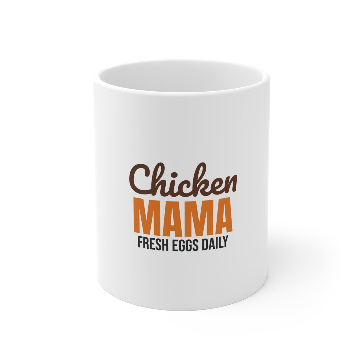 Chicken Mama Fresh Eggs Daily Mug, Chicken Mama Fresh Eggs Mug 11oz