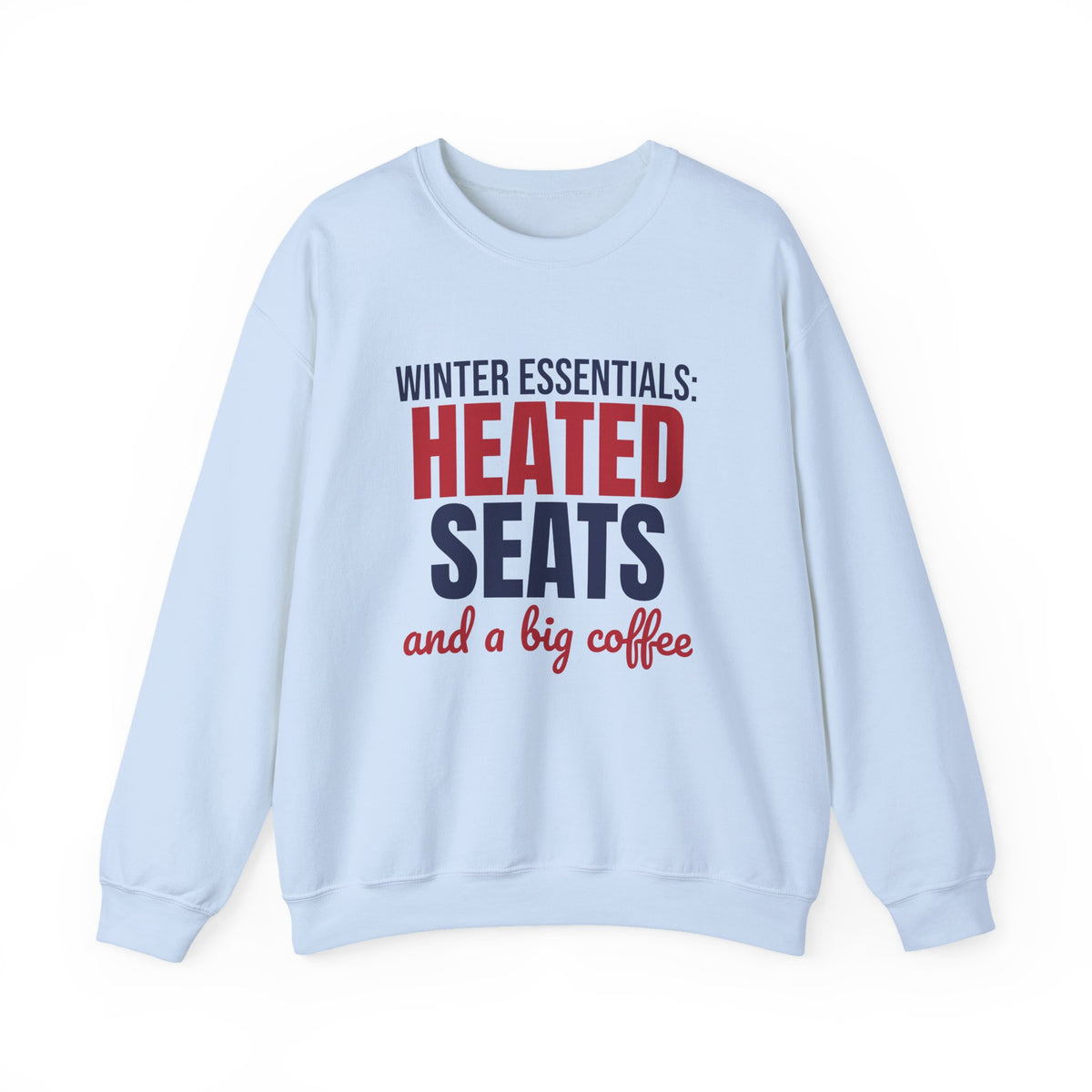 Winter Essentials Heated Seats and a Big Coffee Sweatshirt, Funny Winter Crewneck Sweatshirt
