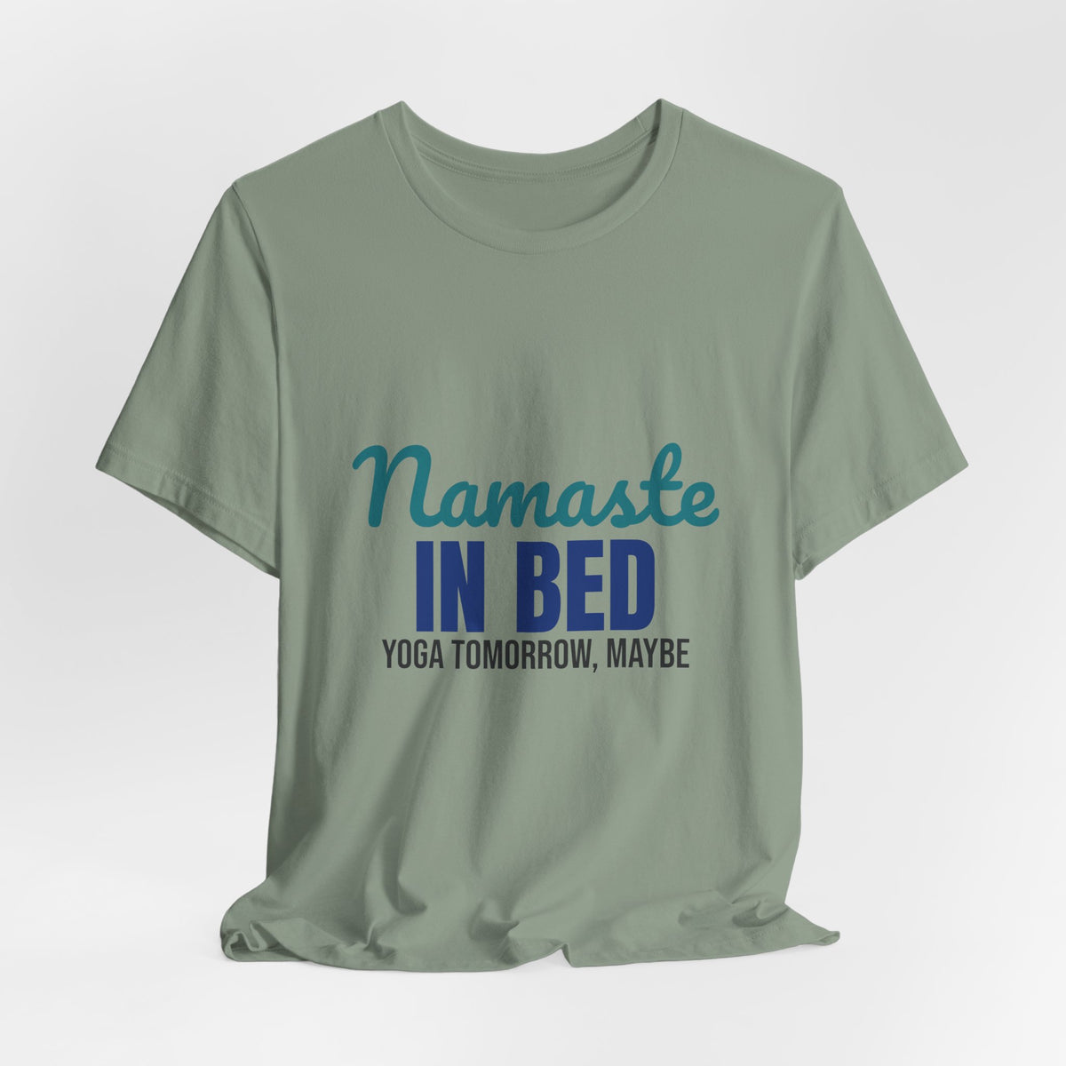 Namaste in Bed Yoga Tomorrow Maybe Shirt, Namaste in Bed Funny Yoga T-Shirt