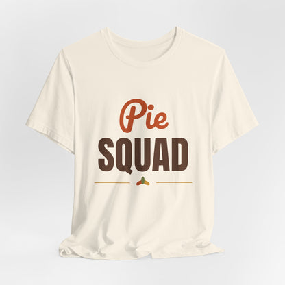 Pie Squad Shirt, Thanksgiving T-Shirt, Funny Thanksgiving Dessert Tee