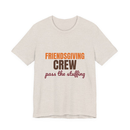 Friendsgiving Crew Pass the Stuffing Shirt, Friendsgiving Crew T-Shirt, Matching Friendsgiving Shirts