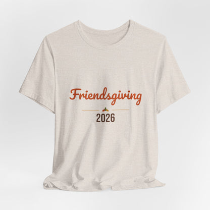 Friendsgiving 2026 Shirt, Thanksgiving T-Shirt, Matching Friends Fall Tee