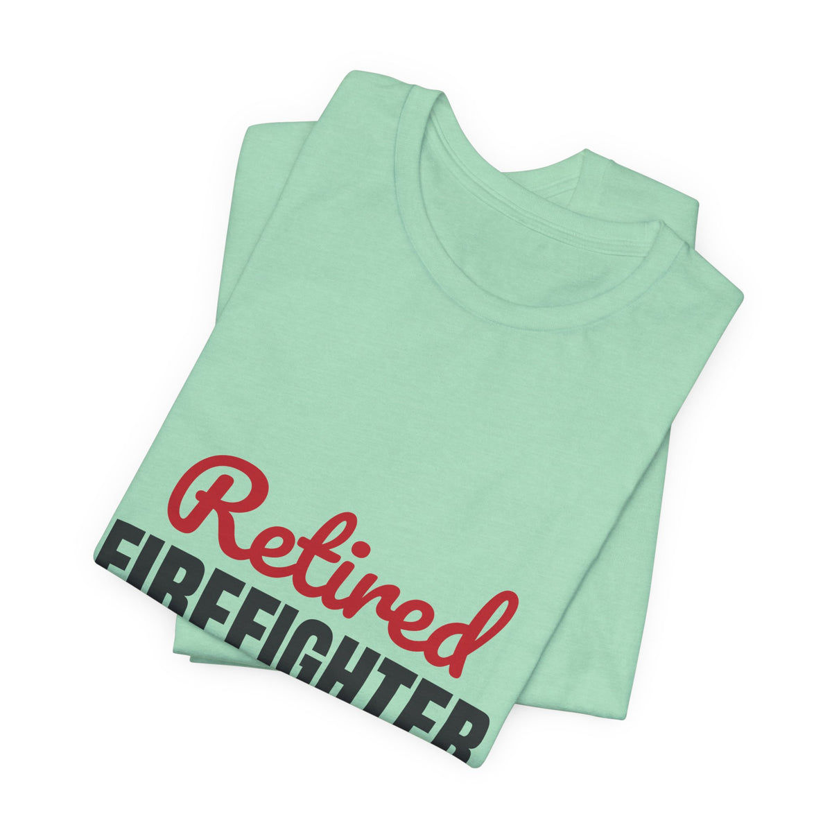 Retired Firefighter Shirt, Firefighter Retirement T-Shirt