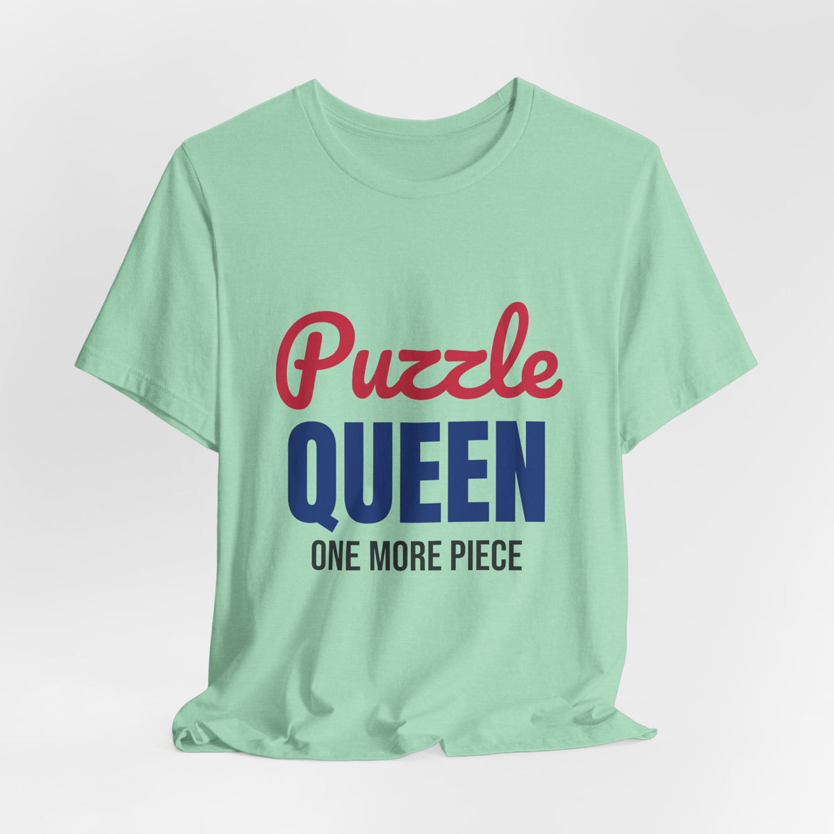 Puzzle Queen One More Piece Shirt, Puzzle Queen T-Shirt, Jigsaw Puzzle Gift