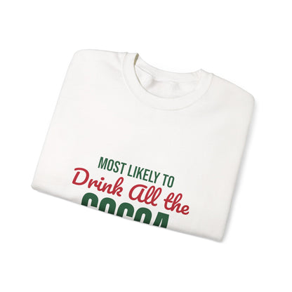 Most Likely to Drink All the Cocoa Sweatshirt, Most Likely to Drink All the Cocoa Christmas Sweatshirt