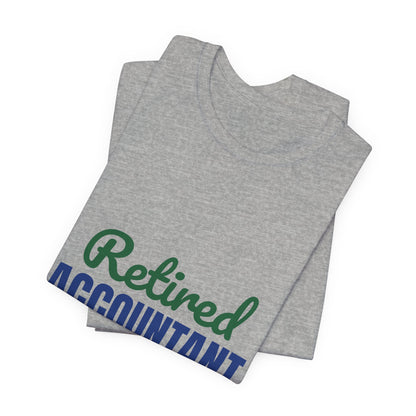 Retired Accountant Shirt, Accountant Retirement T-Shirt