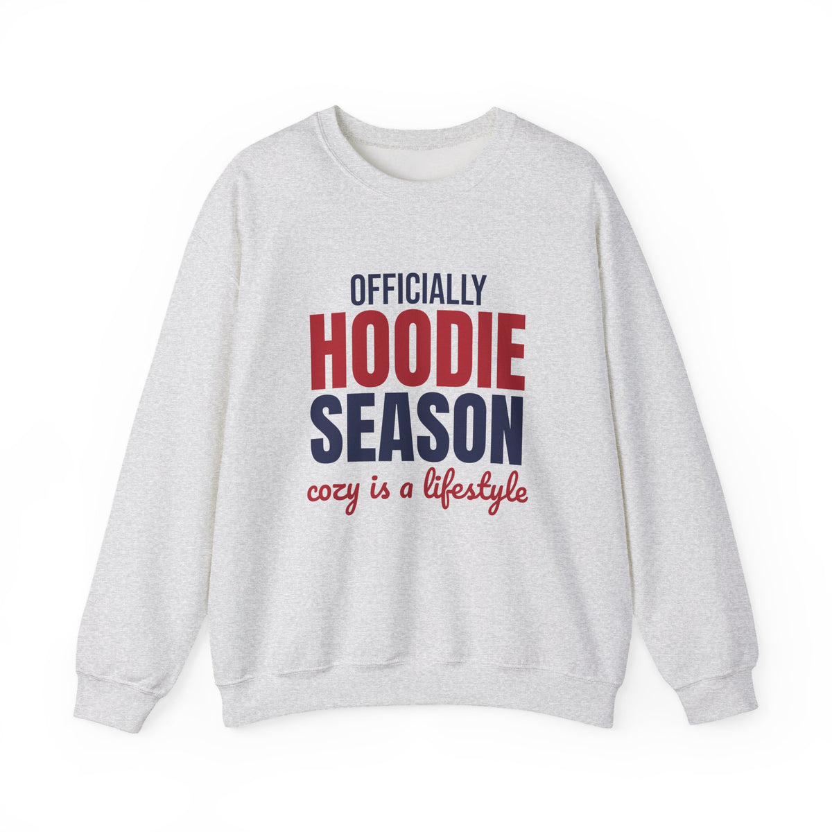 Officially Hoodie Season Cozy Is a Lifestyle Sweatshirt, Hoodie Season Crewneck Sweatshirt