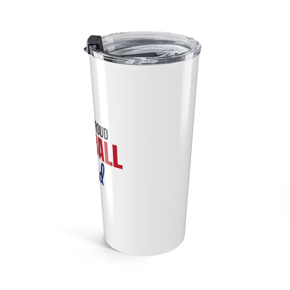 Loud and Proud Baseball Dad Tumbler
