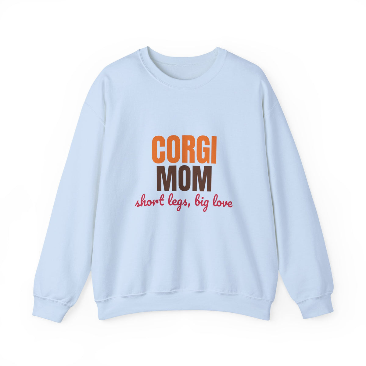 Corgi Mom Short Legs, Big Love Sweatshirt, Corgi Mom Crewneck Sweatshirt