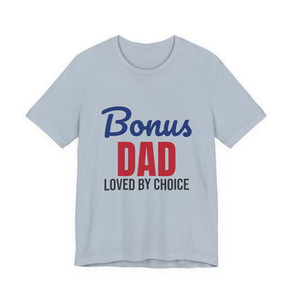 Bonus Dad Loved by Choice Shirt, Bonus Dad T-Shirt, Stepdad Gift
