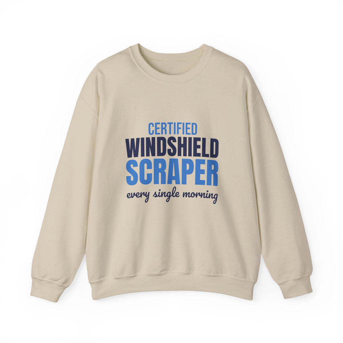 Certified Windshield Scraper Every Single Morning Sweatshirt, Funny Winter Crewneck Sweatshirt