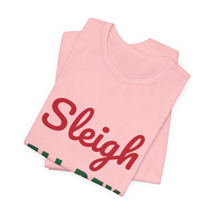 Sleigh All Day Shirt, Funny Christmas T-Shirt, Holiday Pun Tee
