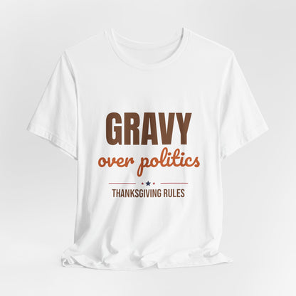 Gravy Over Politics Thanksgiving Rules Shirt, Funny Thanksgiving T-Shirt, Gravy Tee