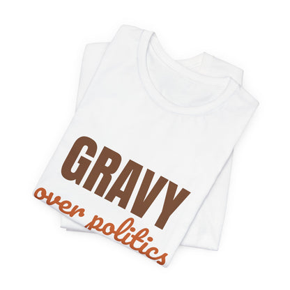 Gravy Over Politics Thanksgiving Rules Shirt, Funny Thanksgiving T-Shirt, Gravy Tee