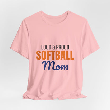 Loud and Proud Softball Mom Shirt, Softball Mom T-Shirt, Game Day Tee