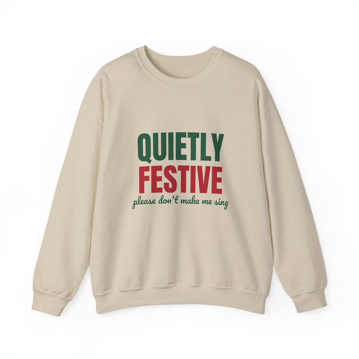 Quietly Festive Please Don't Make Me Sing Sweatshirt, Funny Christmas Crewneck Sweatshirt