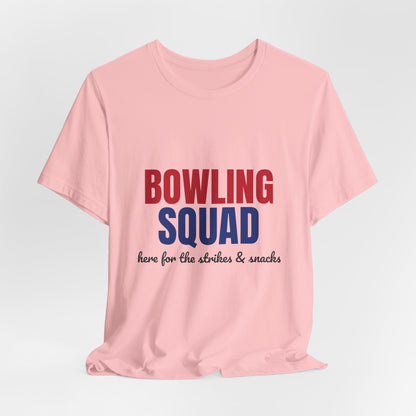 Bowling Squad Here for the Strikes and Snacks Shirt, Bowling Squad T-Shirt, Bowling Team Shirts