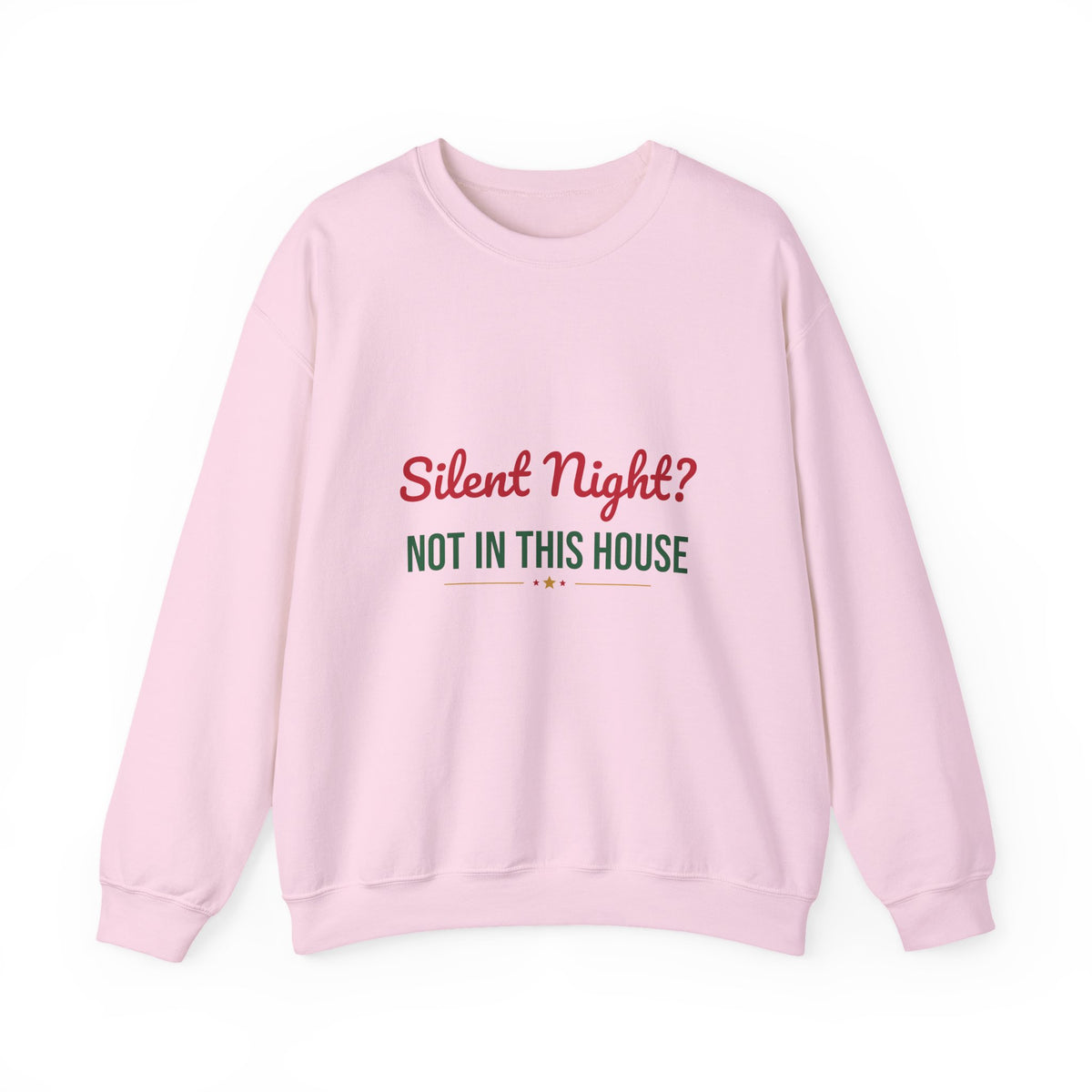 Silent Night Not in This House Sweatshirt, Funny Mom Christmas Crewneck