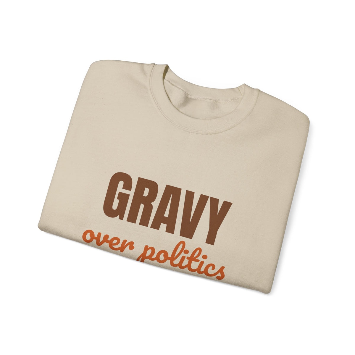 Gravy Over Politics Thanksgiving Rules Sweatshirt, Funny Thanksgiving Gravy Crewneck