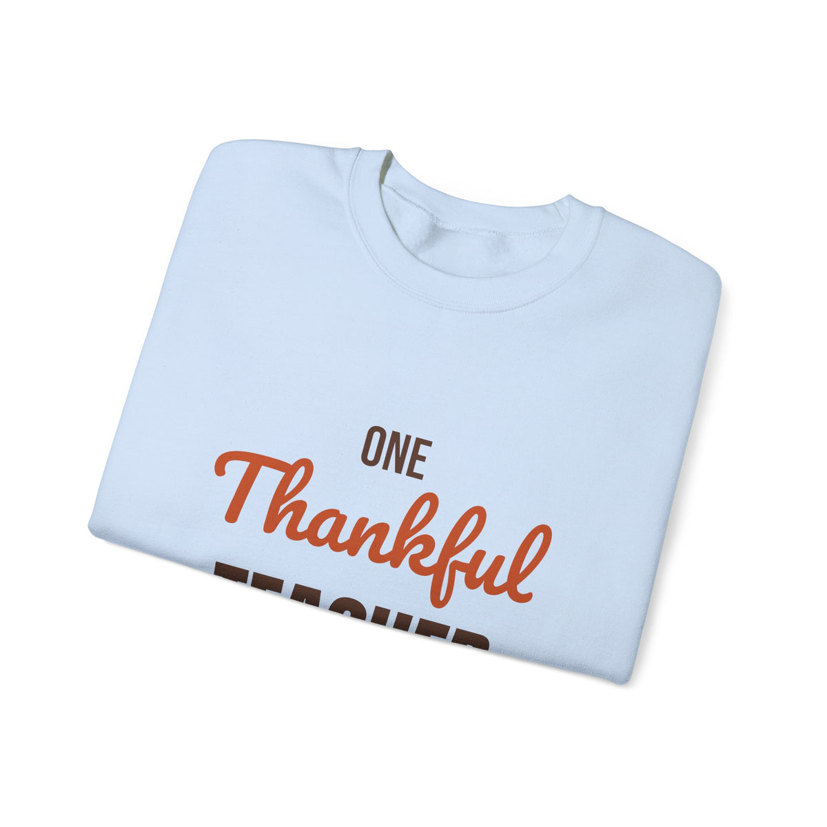 One Thankful Teacher Sweatshirt, Teacher Thanksgiving Crewneck