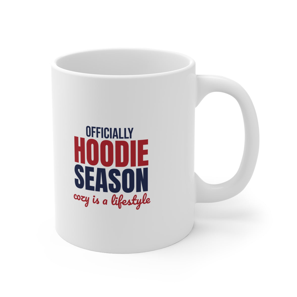 Officially Hoodie Season Cozy Is a Lifestyle Mug, Hoodie Season Coffee Mug 11oz lifestyle