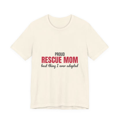 Rescue Mom Best Thing I Ever Adopted Shirt, Rescue Mom T-Shirt, Rescue Lover Gift