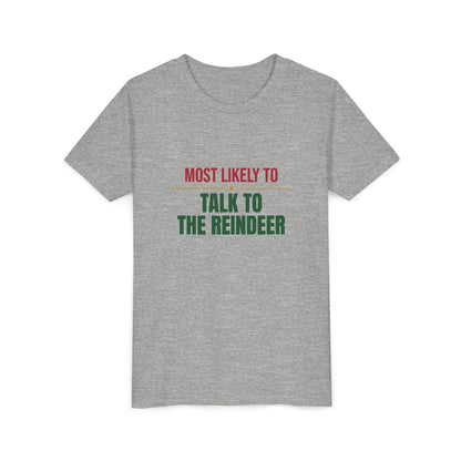 Most Likely To Talk To The Reindeer Kids Shirt, Matching Family Christmas Youth T-Shirt