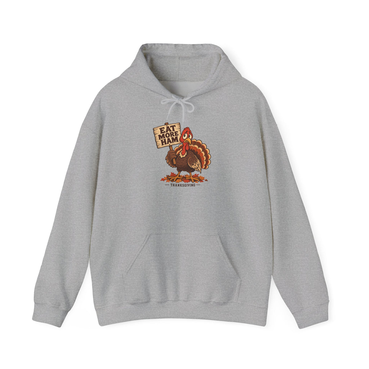 Eat More Ham Turkey Sign Funny Thanksgiving Hoodie, Funny Turkey Hoodie