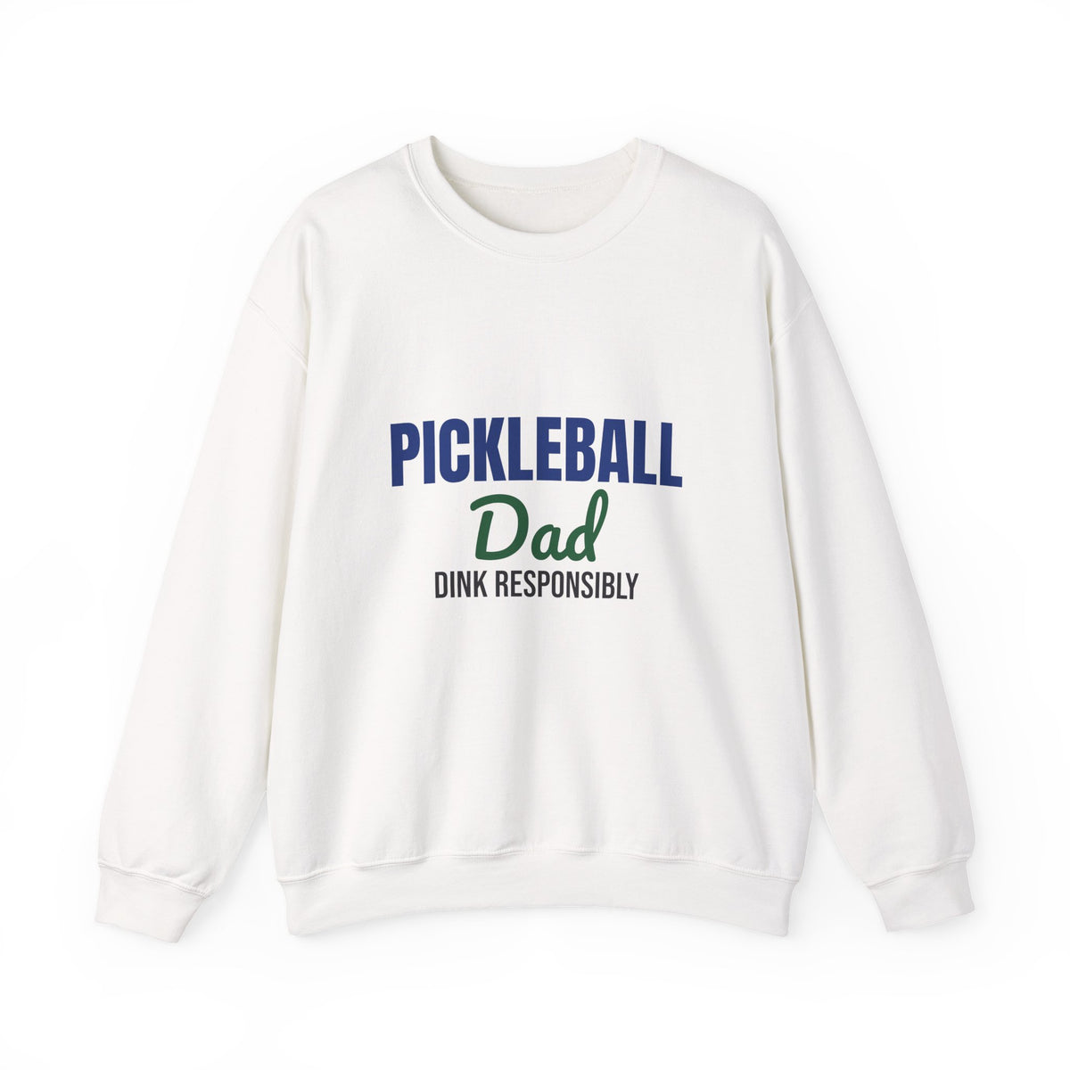 Pickleball Dad Dink Responsibly Sweatshirt