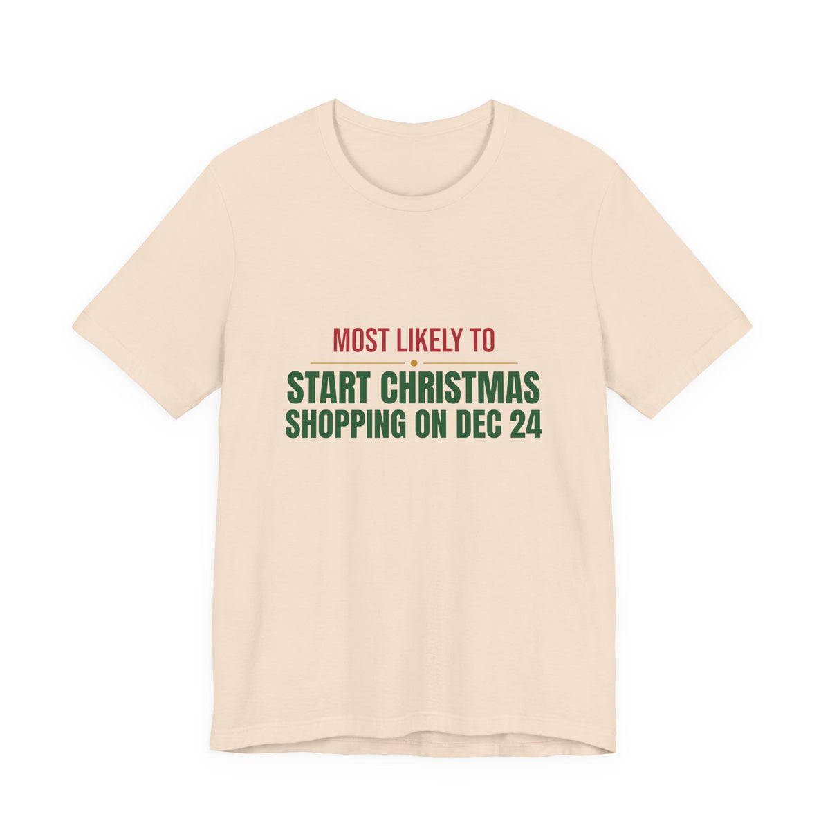 Most Likely To Start Christmas Shopping On Dec 24 Shirt, Matching Family Christmas T-Shirt, Funny Holiday Tee