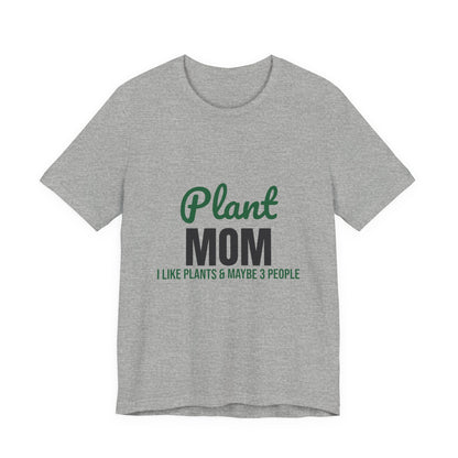Plant Mom Shirt, Plant Lover T-Shirt, Plant Lady Gift