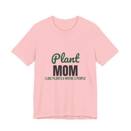 Plant Mom Shirt, Plant Lover T-Shirt, Plant Lady Gift