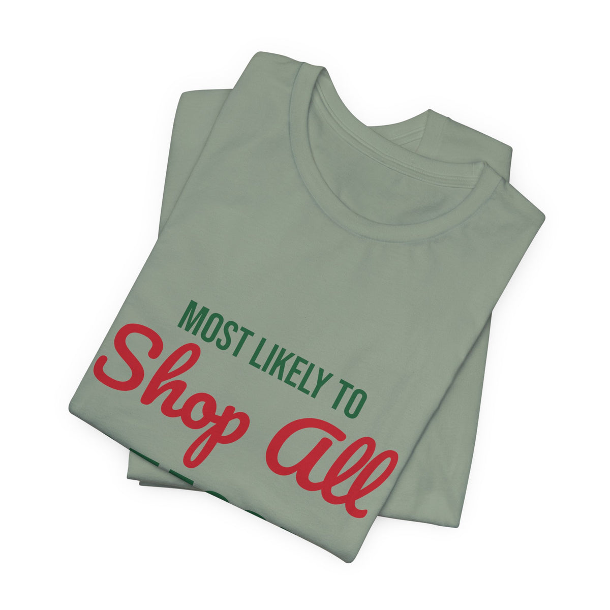Most Likely to Shop All Season Shirt, Most Likely to Shop All Season T-Shirt, Family Christmas