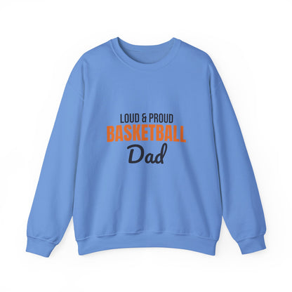 Loud and Proud Basketball Dad Sweatshirt, Basketball Dad Crewneck