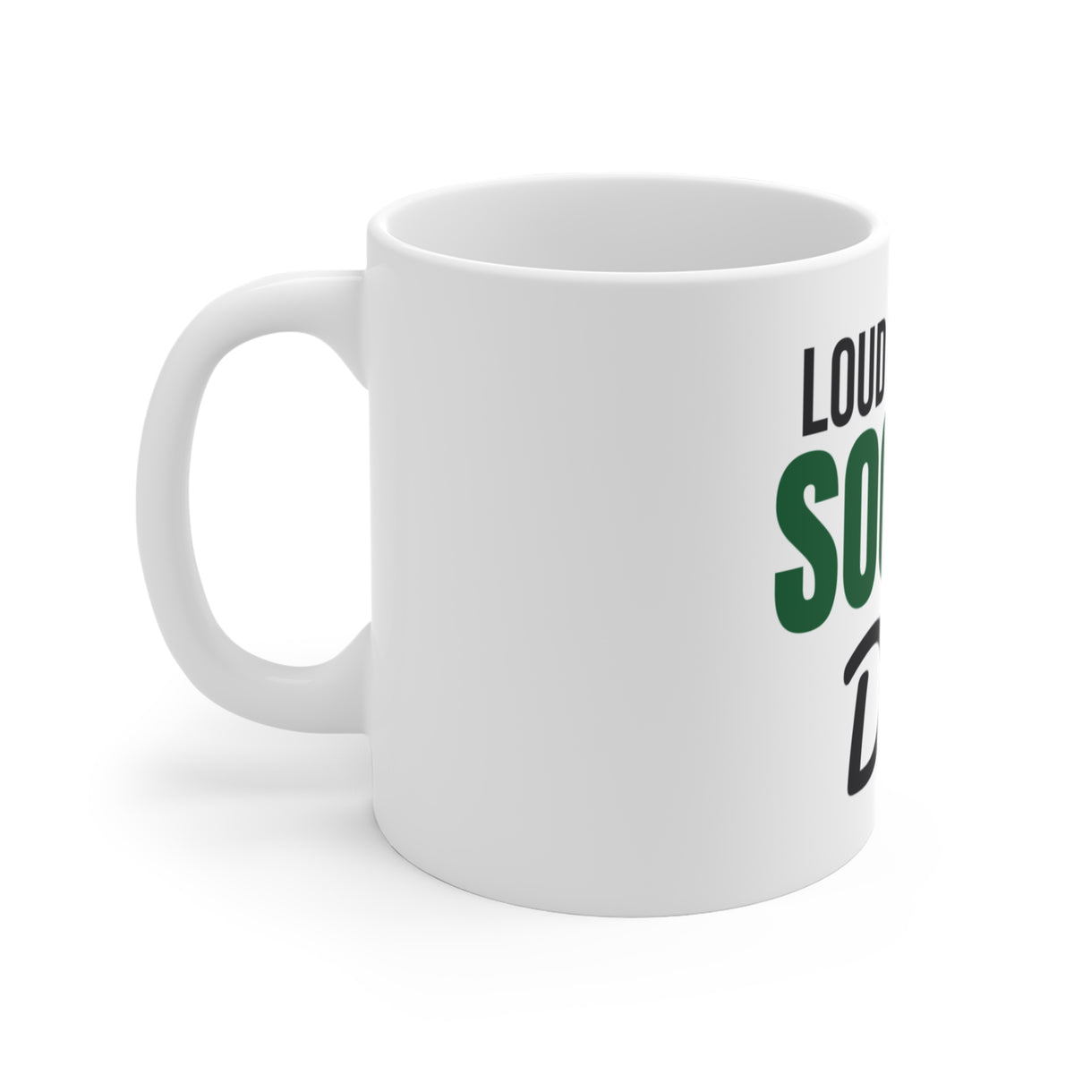 Loud and Proud Soccer Dad Mug