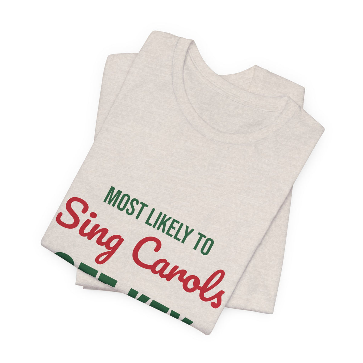 Most Likely to Sing Carols Off Key Shirt, Most Likely to Sing Carols Off Key T-Shirt, Family Christmas