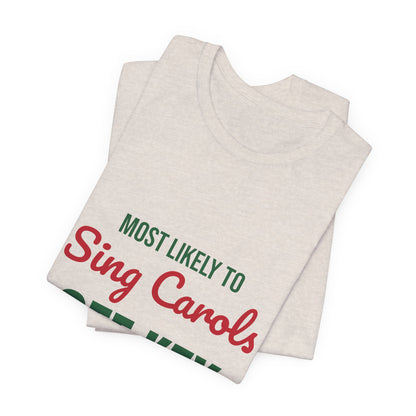 Most Likely to Sing Carols Off Key Shirt, Most Likely to Sing Carols Off Key T-Shirt, Family Christmas
