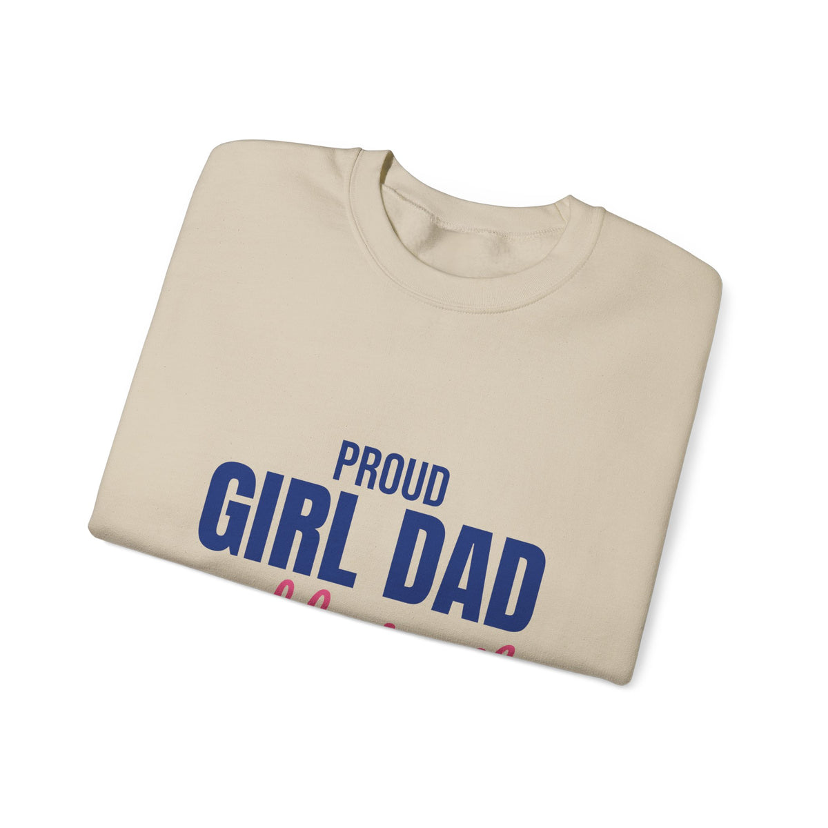 Proud Girl Dad Sweatshirt, Dad Crewneck, Gift for Dad