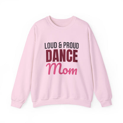Loud and Proud Dance Mom Sweatshirt, Dance Mom Crewneck