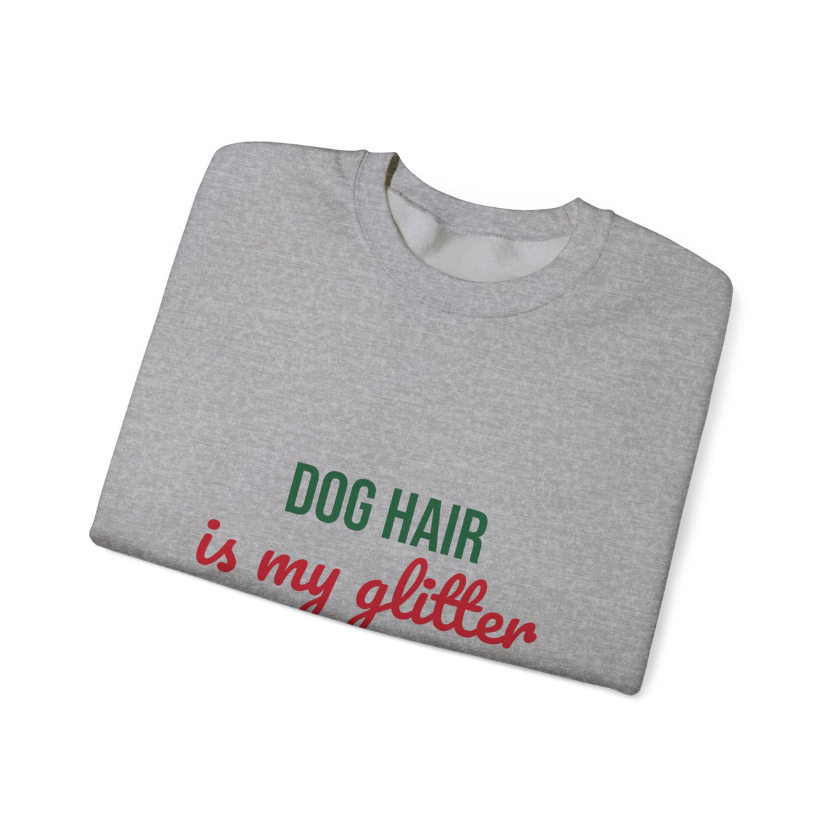 Dog Hair Is My Glitter Sweatshirt, Funny Dog Lover Crewneck, Dog Mom Gift