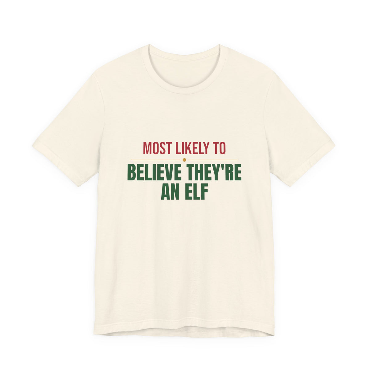 Most Likely To Believe They're An Elf Shirt, Matching Family Christmas T-Shirt, Funny Holiday Tee