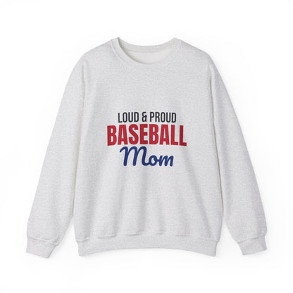 Loud and Proud Baseball Mom Sweatshirt