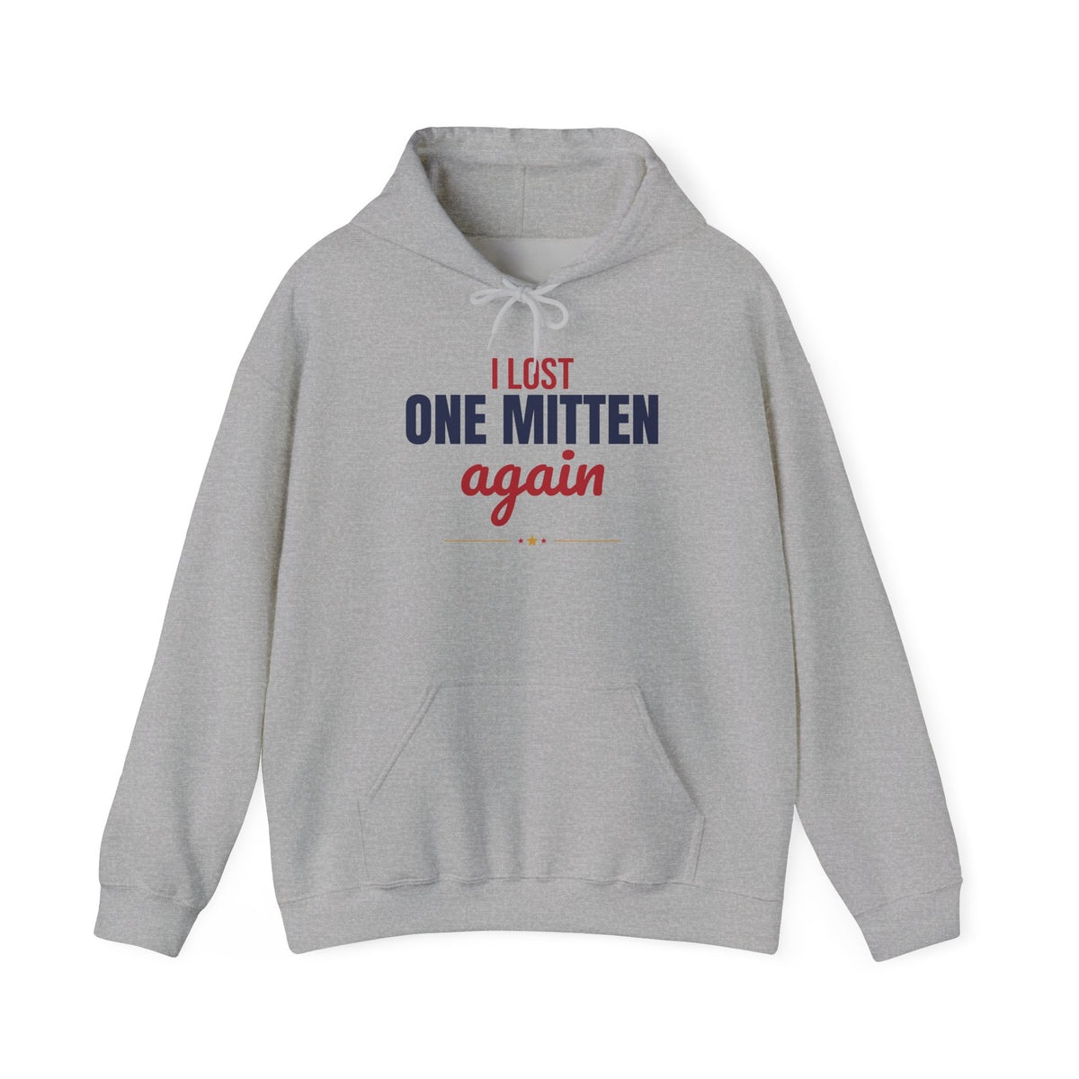 I Lost One Mitten Again Hoodie, Funny Winter Hoodie