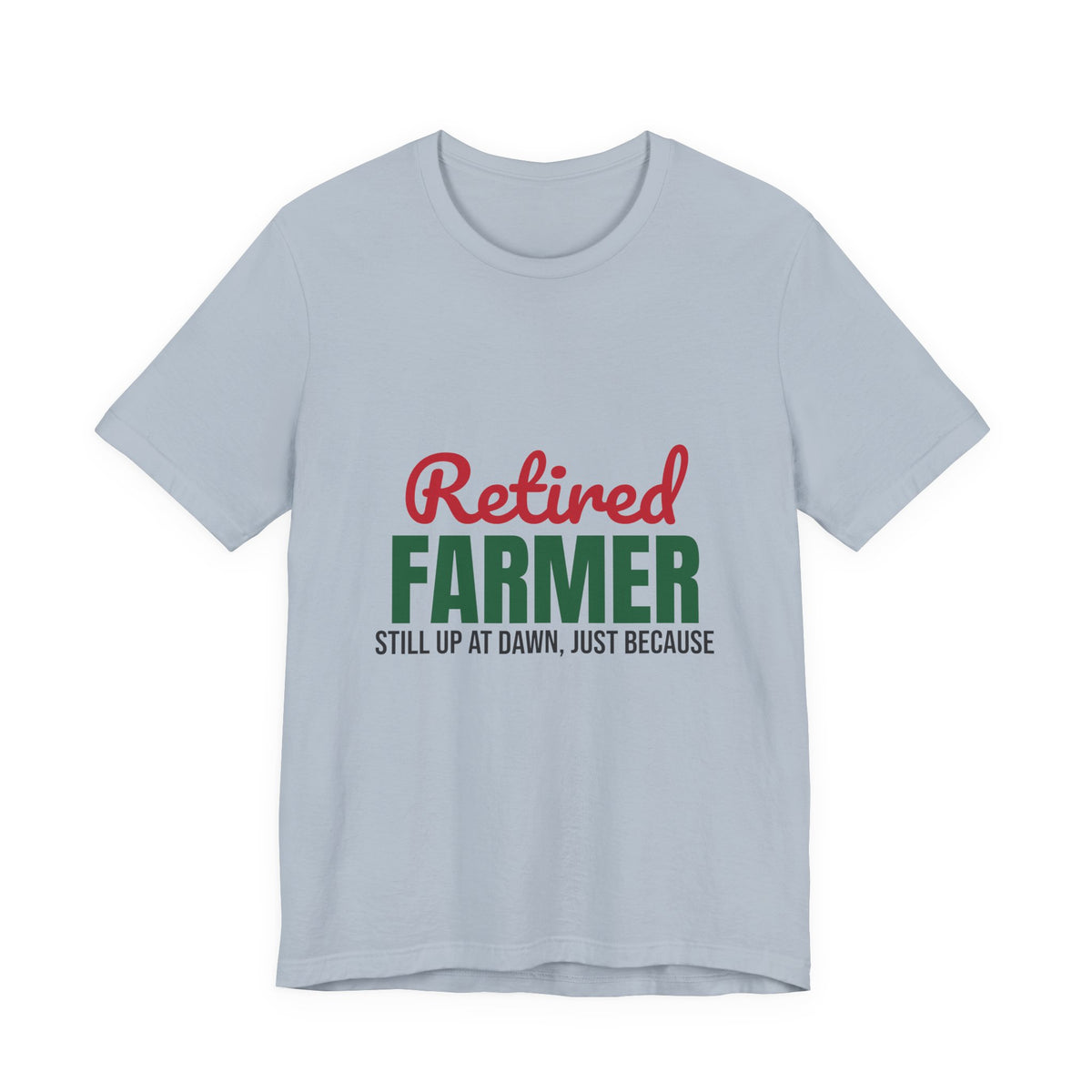 Retired Farmer Still Up at Dawn Shirt, Farmer Retirement T-Shirt, Retired Farmer Gift