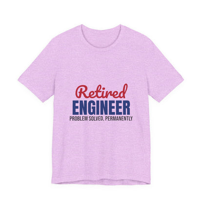 Retired Engineer Problem Solved Permanently Shirt, Engineer Retirement T-Shirt, Retired Engineer Gift