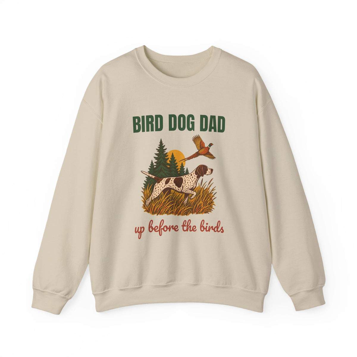 Bird Dog Dad Up Before the Birds Sweatshirt, Vintage Bird Dog Dad Crewneck