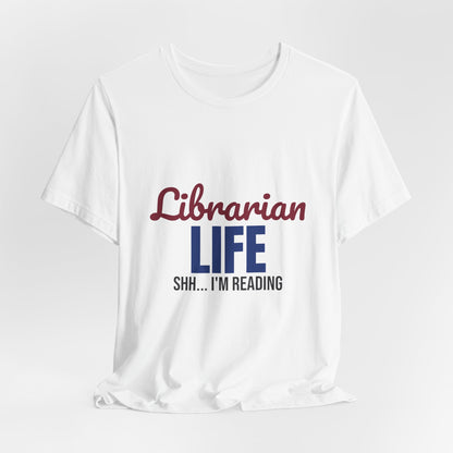 Librarian Life Shh I'm Reading Shirt, Librarian T-Shirt, Book Lover Gift