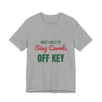Most Likely to Sing Carols Off Key Shirt, Most Likely to Sing Carols Off Key T-Shirt, Family Christmas