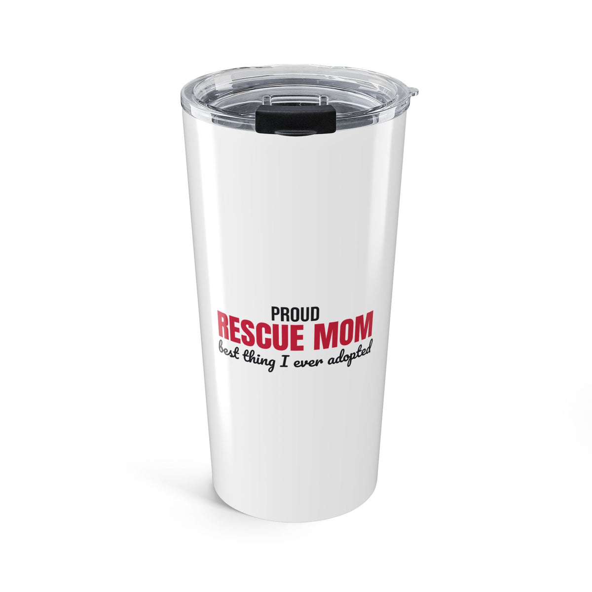 Rescue Mom Best Thing I Ever Adopted Tumbler, Rescue Mom Travel Tumbler 20oz